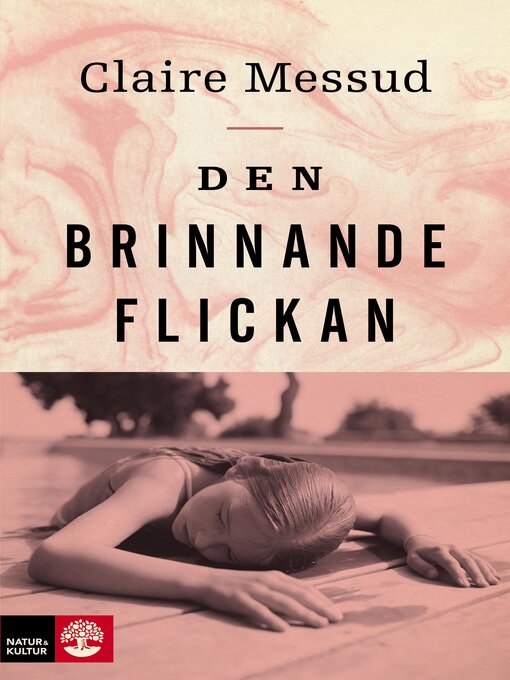 Titeldetaljer för Den brinnande flickan av Claire Messud - Tillgänglig